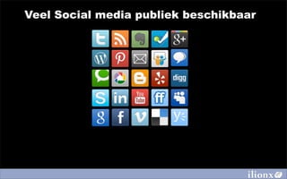 Veel Social media publiek beschikbaar
 