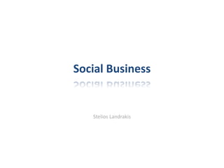 Social Business Stelios Landrakis 