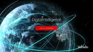 DigitalIntelligence 
SOCIAL BUSINESS 
 