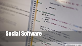 Social Software
Michael Himbeault (CC BY 2.0)

 