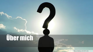 Über mich
Marco Bellucci (CC BY 2.0)

 