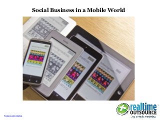 Social Business in a Mobile World
Photo Credit: Tribehut
 