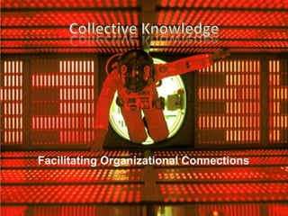 Facilitating Organizational Connections
 