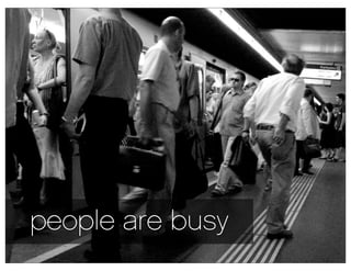 people are busy
 