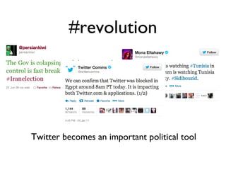 #revolution
Twitter becomes an important political tool
 