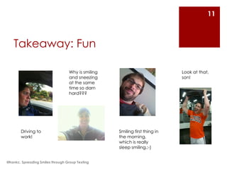 11



    Takeaway: Fun

                                   Why is smiling                            Look at that,
      ...