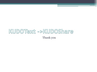 KUDOText -> KUDOShareThank you