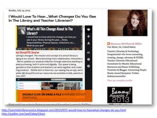 http://vanmeterlibraryvoice.blogspot.com/2013/07/i-would-love-to-hearwhat-changes-do-you.html
http://padlet.com/wall/a6ep53laoi
 