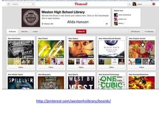http://pinterest.com/westonhslibrary/boards/
Alida Hanson
 