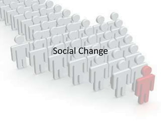 Social Change
 