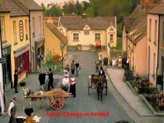 Social Change in Ireland
 
