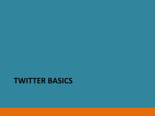 TWITTER BASICS
 