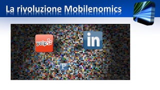 La rivoluzione Mobilenomics
 