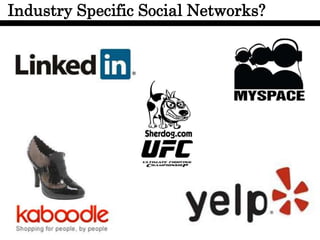 Industry Specific Social Networks?
 