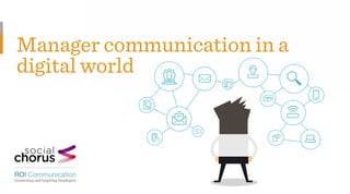 Manager communication in a
digital world
 