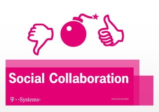 Social Collaboration
                 DIGITALES ERLEBEN
 
