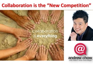 Collaboration is the “New Competition”
 