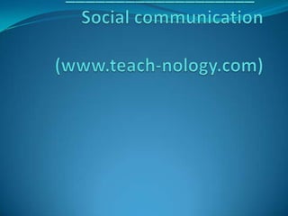 Name: __________________________ Subject: social communication Teacher Name: merl Date: ___________________  Social communication (www.teach-nology.com) 