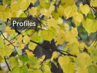 Proﬁles
 