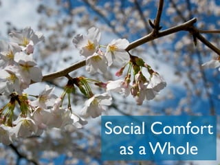 Social Comfort
  as a Whole
 
