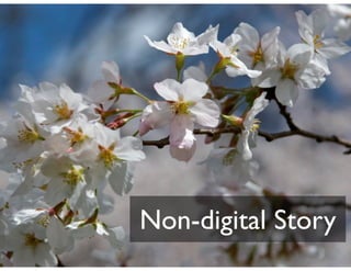Non-digital Story
 