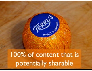 100% of content that is
  potentially sharable
 