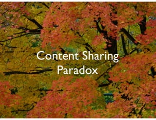 Content Sharing
   Paradox
 