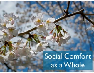Social Comfort
  as a Whole
 