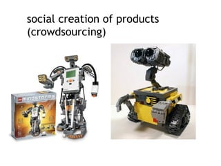 5. Integrar social creation of products (crowdsourcing)