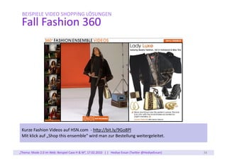 BEISPIELE	
  VIDEO	
  SHOPPING	
  LÖSUNGEN	
  
  Fall	
  Fashion	
  360	
  	
  




  Kurze	
  Fashion	
  Videos	
  auf	
 ...