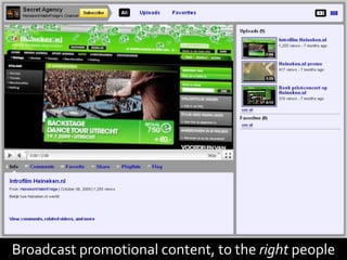 Broadcast promotional content, to the right people
 