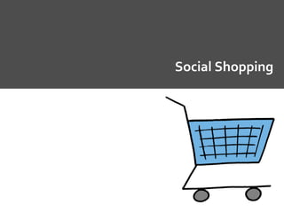Social Shopping
 