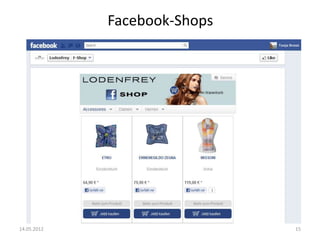 Facebook-Shops

14.05.2012

15

 