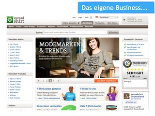 Das eigene Business...
 