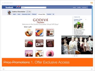 13




Price Promotions 1. Offer Exclusive Access
 