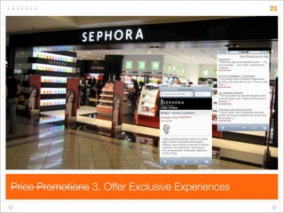 23




Price Promotions 3. Offer Exclusive Experiences
 