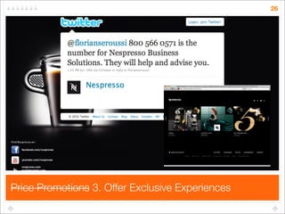 26




Price Promotions 3. Offer Exclusive Experiences
 