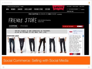 3




Social Commerce: Selling with Social Media
 