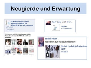Neugierde und Erwartung
 