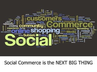 Social Commerce is the NEXT BIG THING 