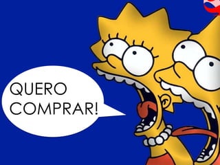 QUERO
COMPRAR!
 