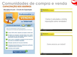 Comunidades de compra e venda
CAPACITAÇÃO DOS USUÁRIOS
 