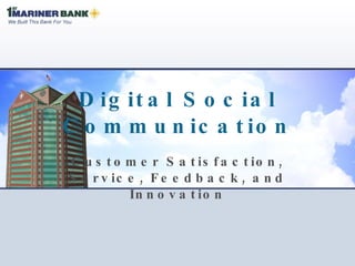 Digital Social Communication Customer Satisfaction, Service, Feedback, and Innovation 