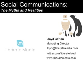 Social Communications:
The Myths and Realities
 