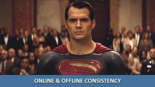 ONLINE & OFFLINE CONSISTENCY
 