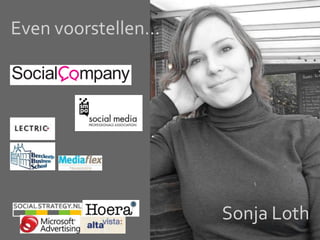 Even voorstellen…<br />Sonja Loth<br />