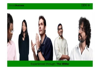 Experienced through: The IBMer
                             
   15
 