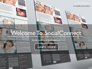 Welcome To SocialConnect
Social media powered websites
Learn more
www.localhitz.com
A LocalHitz.com product
 