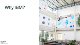 !!
Social drives value
across the
organization
!
IBM Patterns in Achieving Social Business
Success: https://www14.software.ibm.com/
webapp/iwm/web/signup.do?source=swg-
US_Lotus_WebMerch&S_PKG=ov14017
Harness Social Business to Drive Results: http://
www.ibm.com/social-business/us/en/assets/
IBM_Patterns_Infographic_04.17.14.pdf
Luis Benitez
@lbenitez
#IBMConnections
 