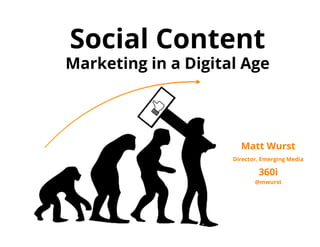Social Content: Marketing in a Digital Age